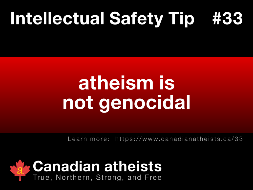 Intellectual Safety Tip #33 - atheism is not genocidal