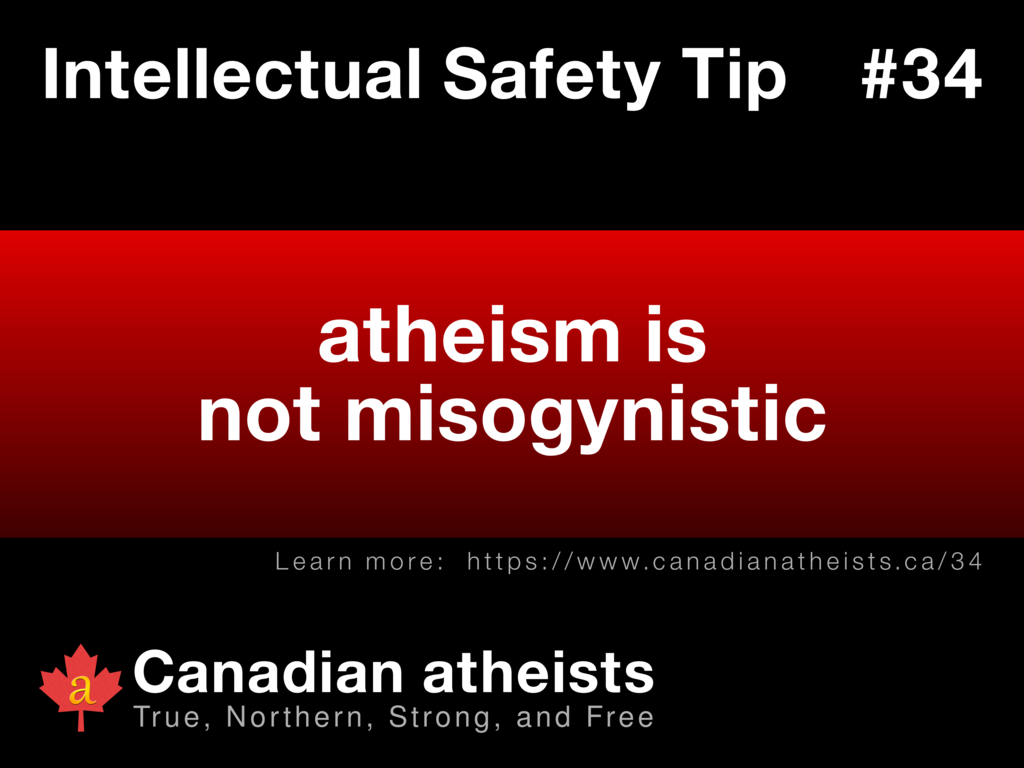 Intellectual Safety Tip #34 - atheism is not misogynistic