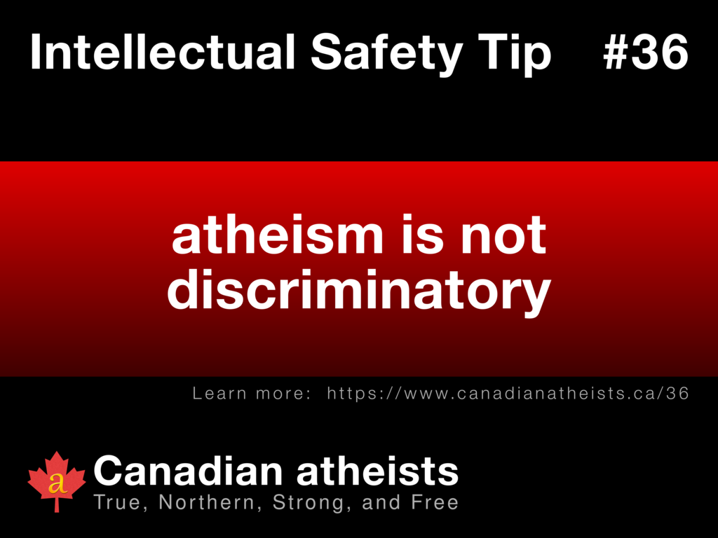 Intellectual Safety Tip #36 - atheism is not discriminatory