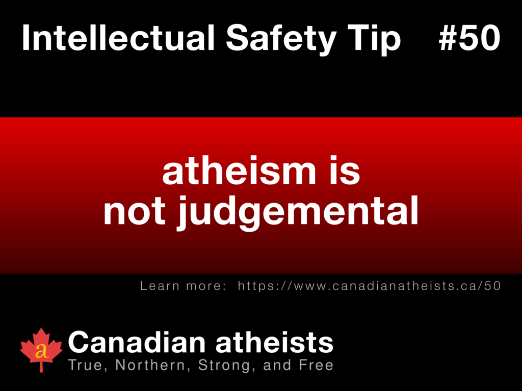 Intellectual Safety Tip #50 - atheism is not judgemental